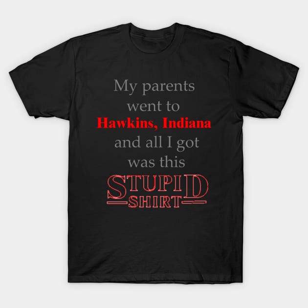 Stupid Something T-Shirt by Dins42